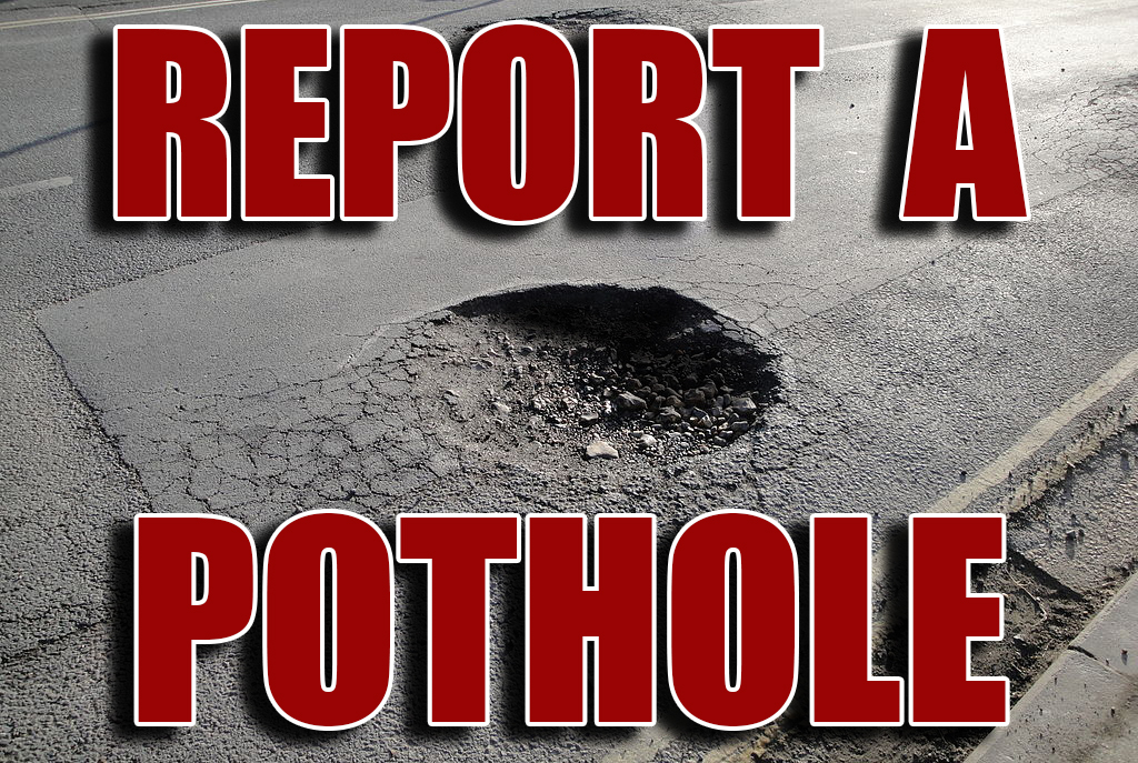 Report a pothole by clicking here.